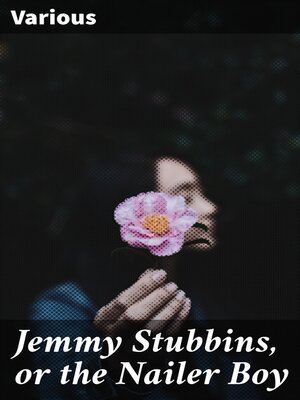cover image of Jemmy Stubbins, or the Nailer Boy